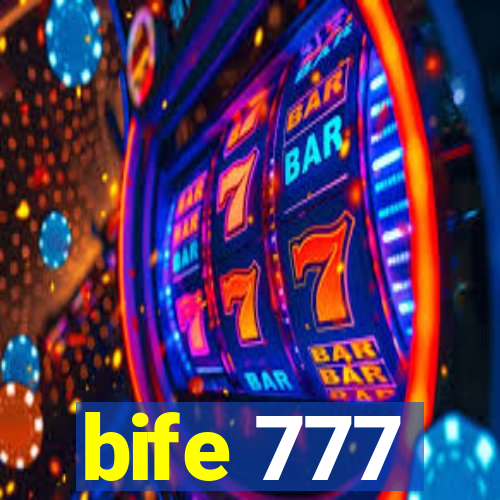 bife 777