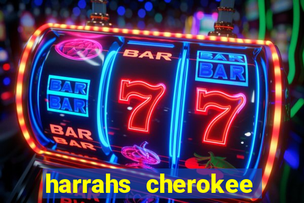 harrahs cherokee casino nc