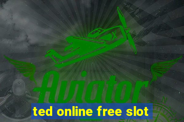 ted online free slot