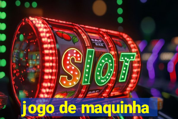 jogo de maquinha