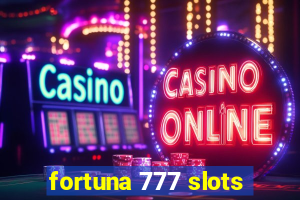 fortuna 777 slots