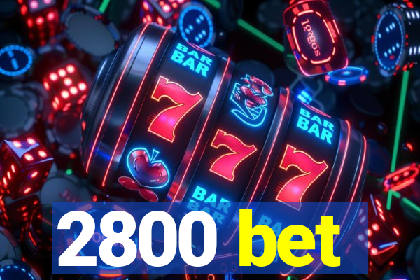 2800 bet