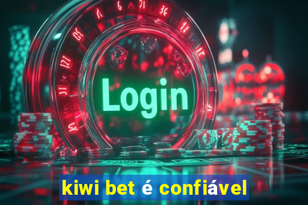 kiwi bet é confiável