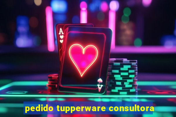 pedido tupperware consultora