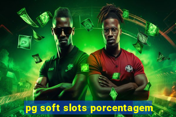 pg soft slots porcentagem