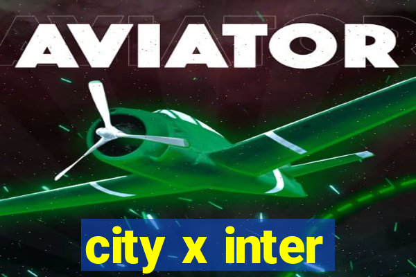 city x inter