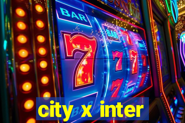 city x inter