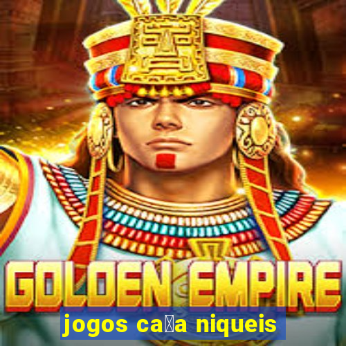 jogos ca莽a niqueis