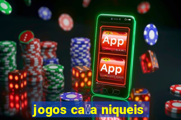 jogos ca莽a niqueis