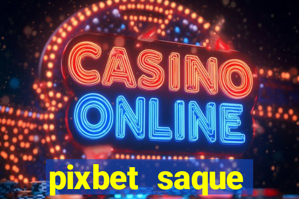 pixbet saque r谩pido apk download