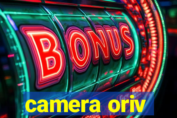 camera oriv