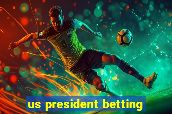 us president betting