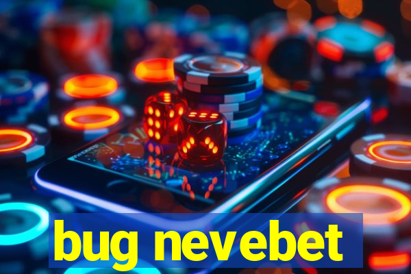 bug nevebet