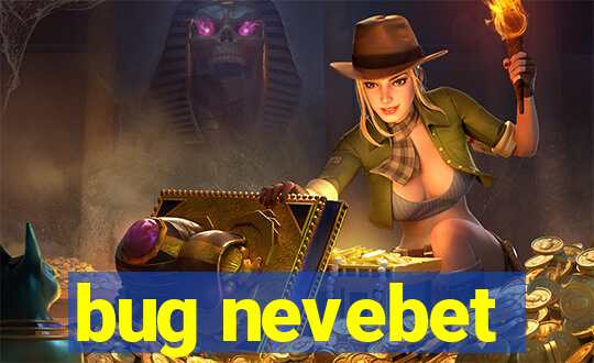 bug nevebet