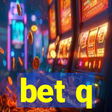 bet q