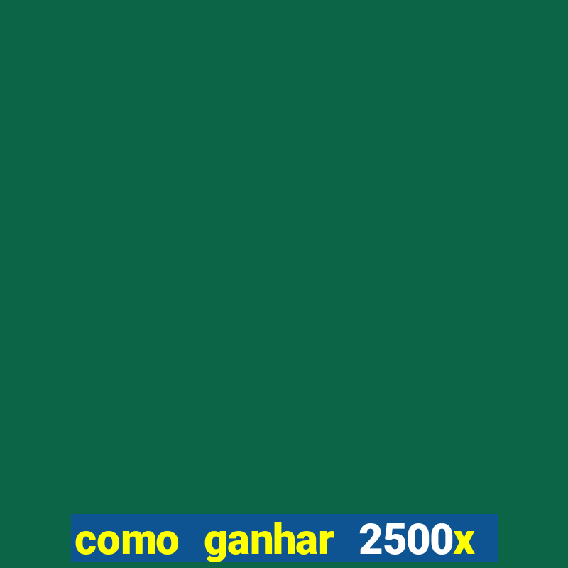 como ganhar 2500x no fortune tiger