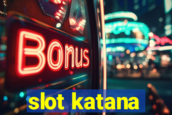 slot katana