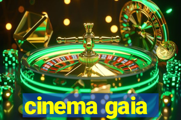 cinema gaia