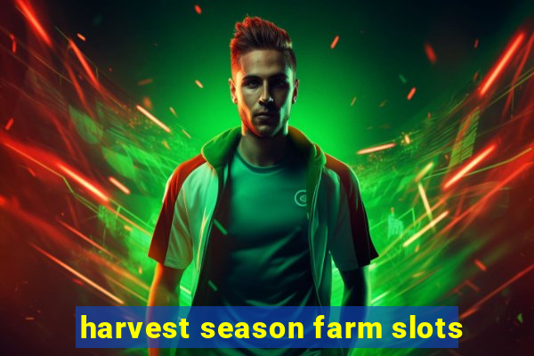 harvest season farm slots