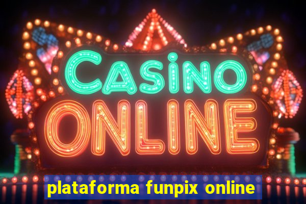 plataforma funpix online