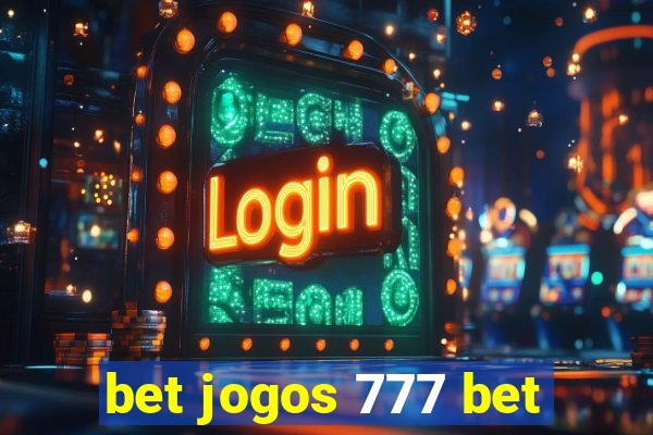 bet jogos 777 bet