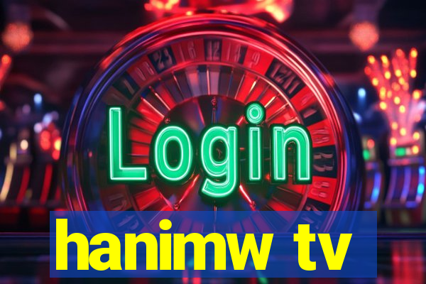 hanimw tv