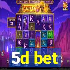 5d bet