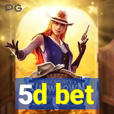 5d bet