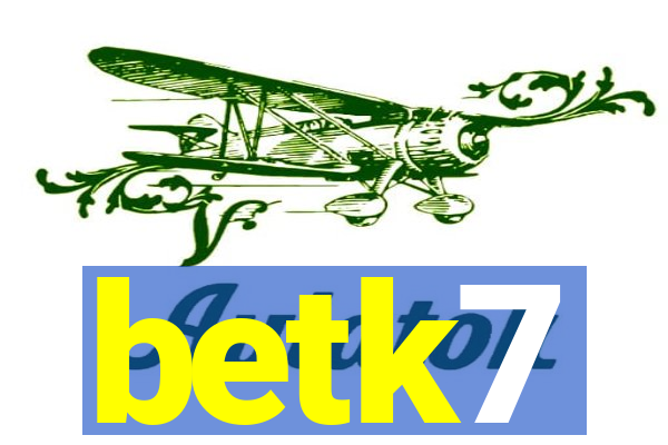 betk7