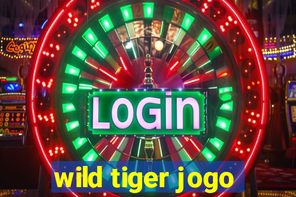 wild tiger jogo