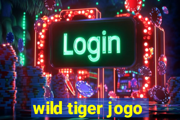 wild tiger jogo