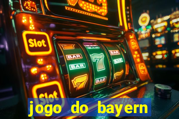 jogo do bayern onde assistir