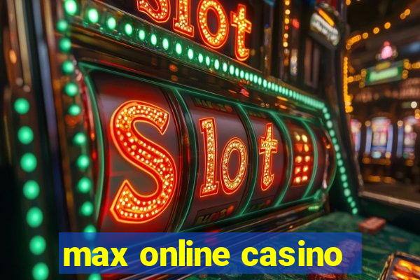 max online casino