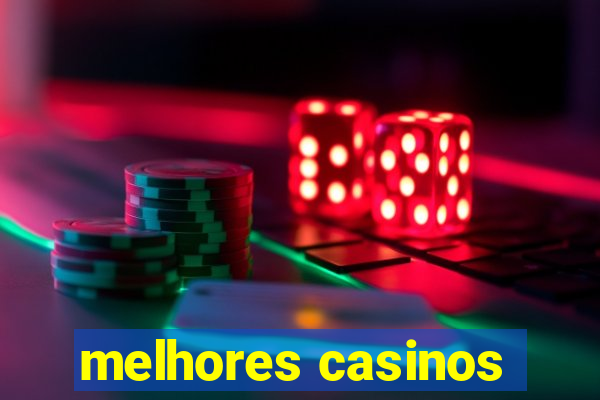 melhores casinos