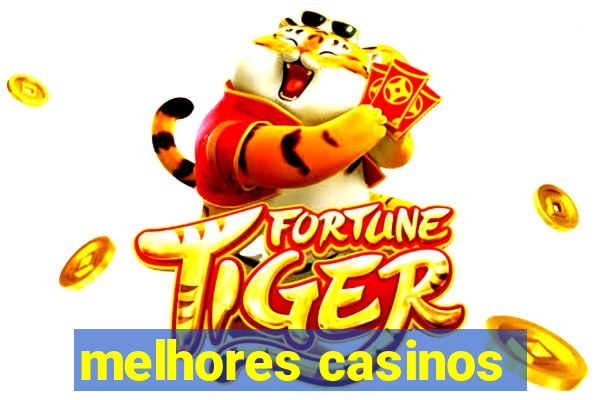 melhores casinos