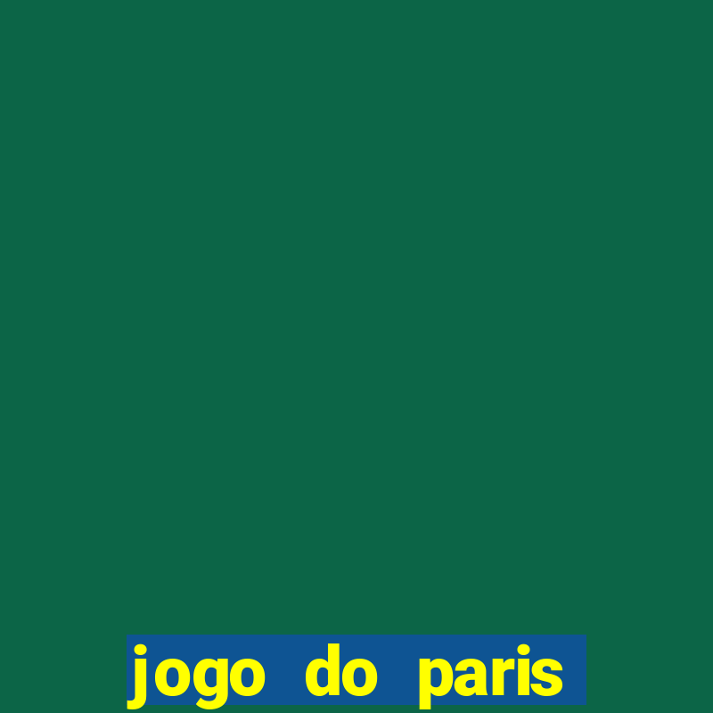 jogo do paris saint germain onde assistir