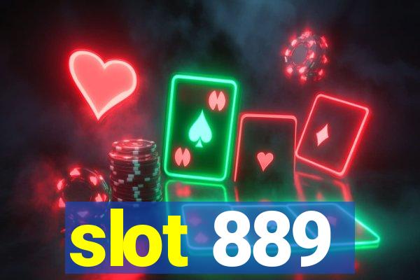 slot 889