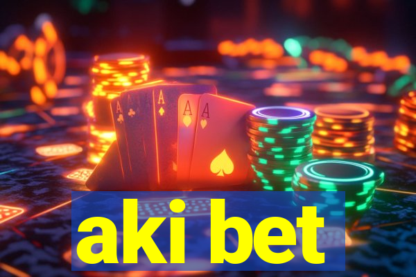 aki bet