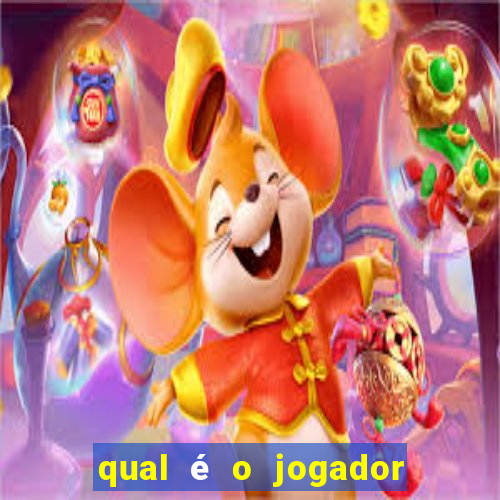 qual é o jogador mais famoso