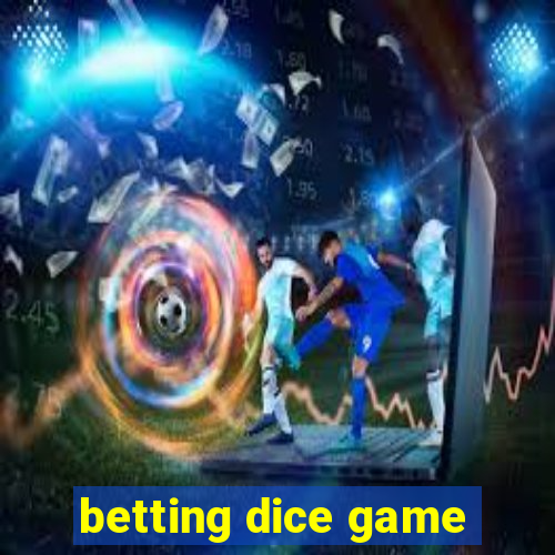 betting dice game