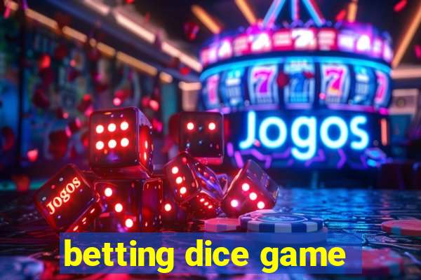 betting dice game