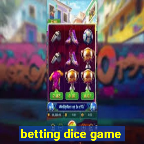 betting dice game