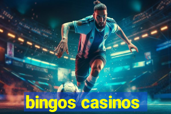 bingos casinos