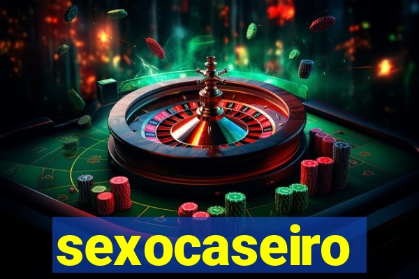 sexocaseiro