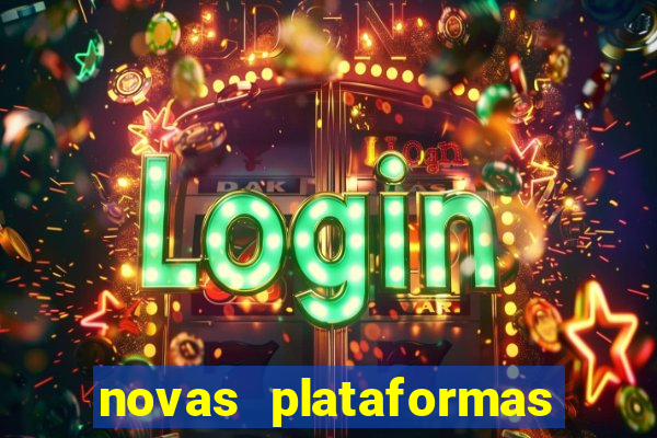 novas plataformas de apostas fortune tiger