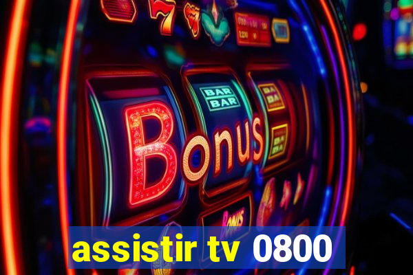 assistir tv 0800