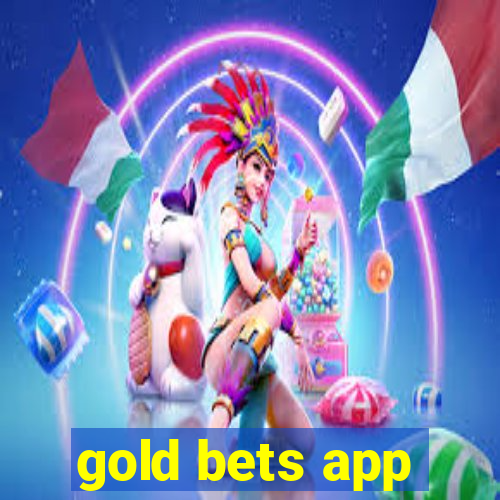 gold bets app