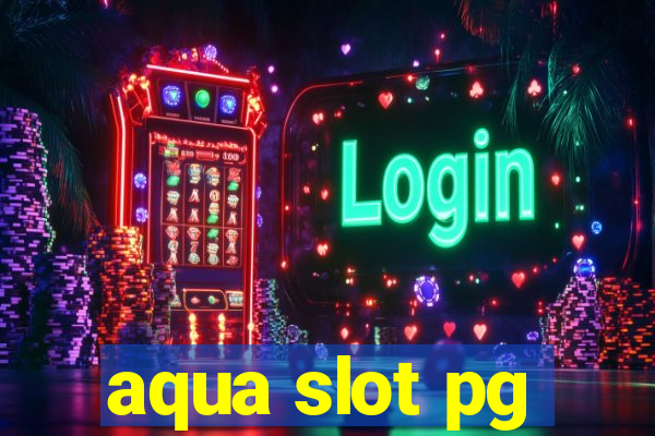 aqua slot pg