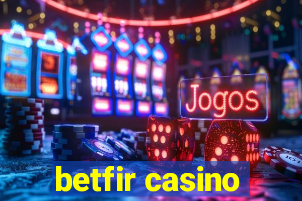 betfir casino