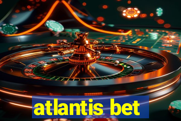 atlantis bet